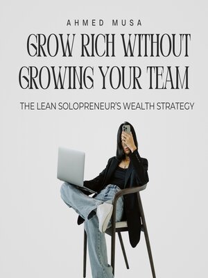 cover image of Grow Rich Without Growing Your Team